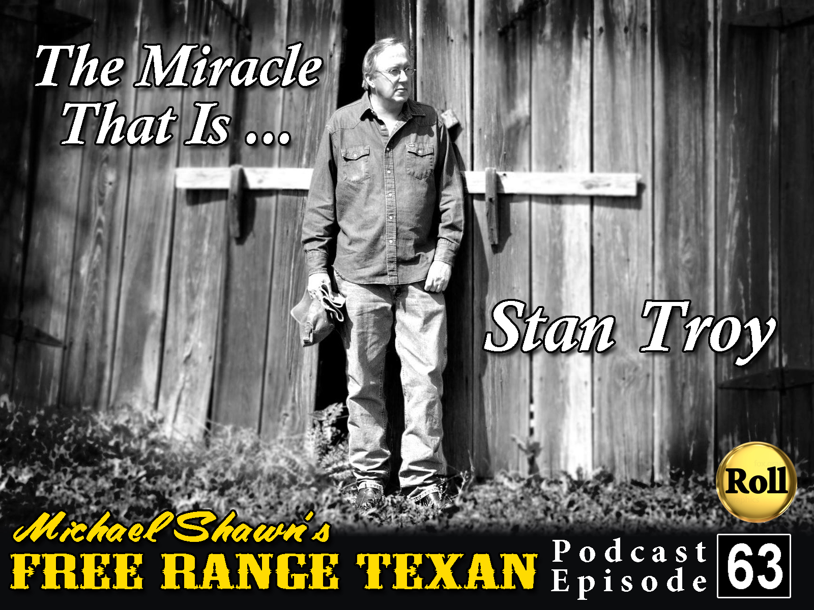 Free Range Texan Podcast Episode 63 Stan Troy